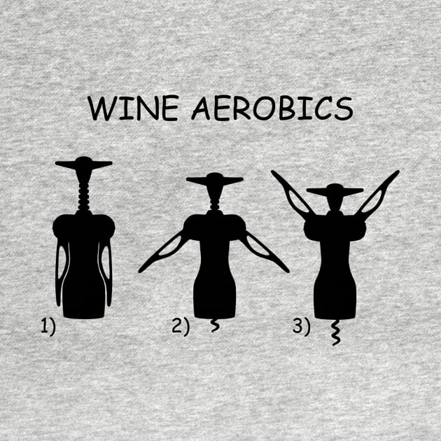 Wine Aerobics by Printadorable